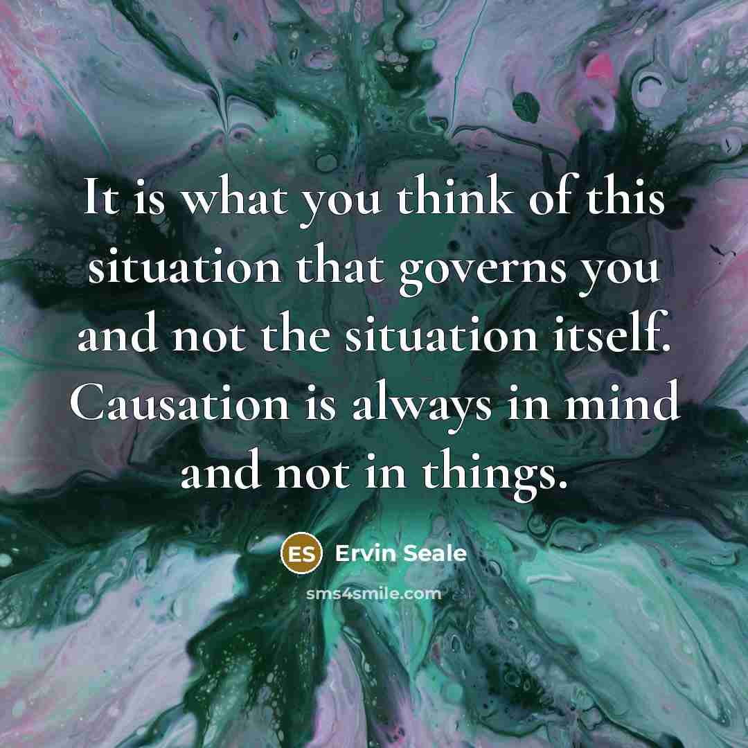 “It is what you think of this situation that governs…” quote by Ervin Seale