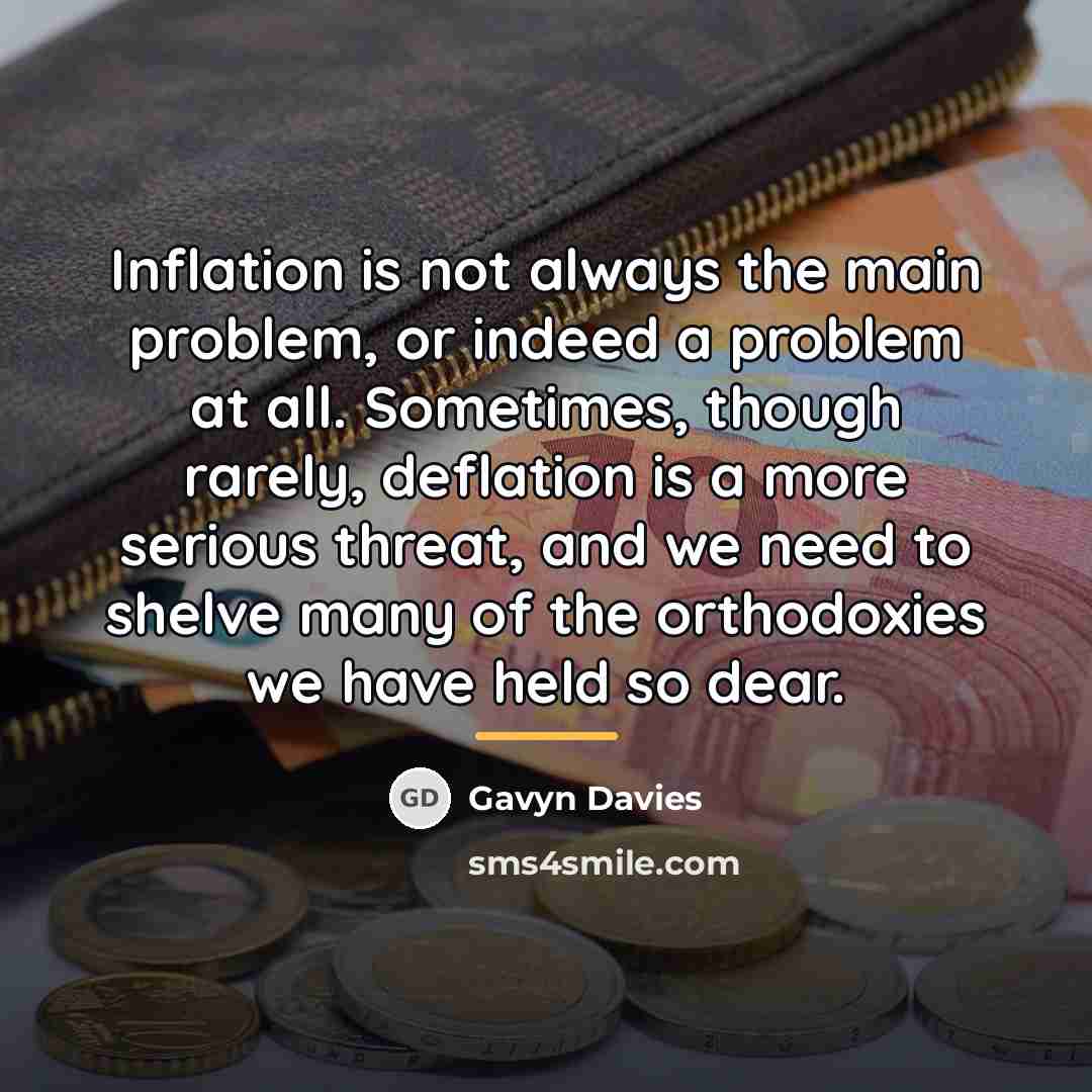 “Inflation is not always the main problem, or indeed a…” quote by Gavyn Davies