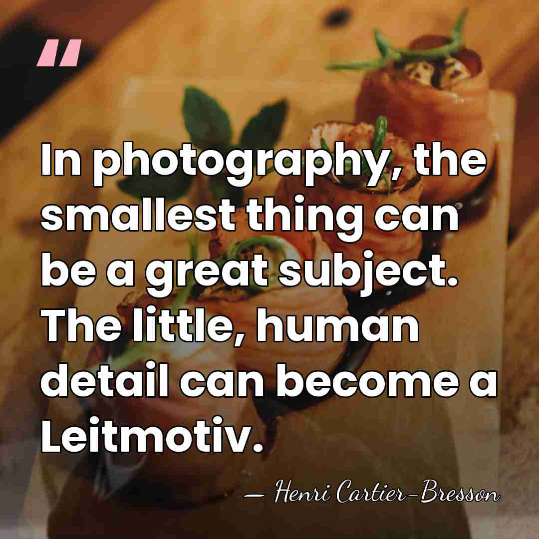In photography, the smallest thing can be a great subject. The little,&hellip; - Henri Cartier-Bresson