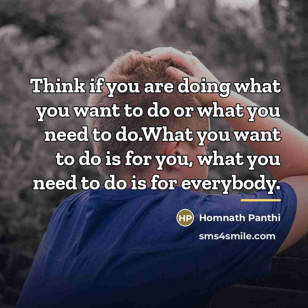 “Think if you are doing what you want to do…” quote by Homnath Panthi