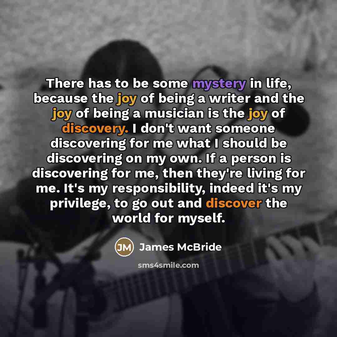 “There has to be some mystery in life, because the…” quote by James McBride