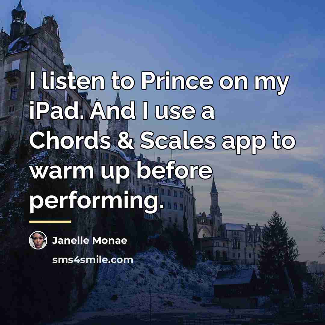 “I listen to Prince on my iPad. And I use…” quote by Janelle Monae