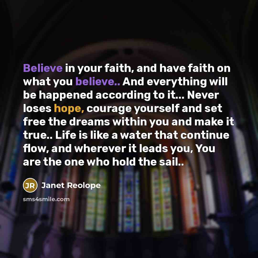“Believe in your faith, and have faith on what you…” quote by Janet Reolope