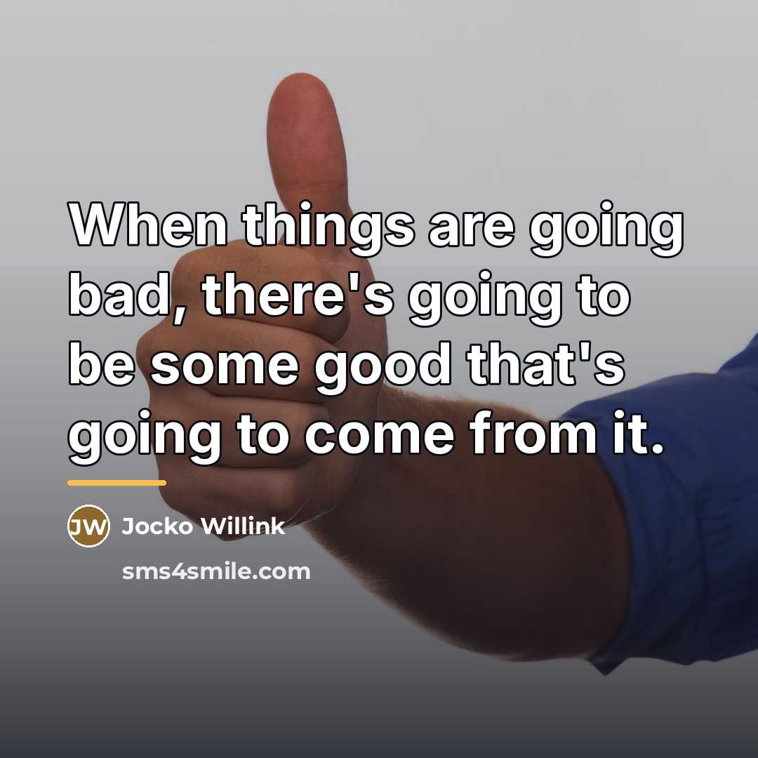 “When things are going bad, there's going to be some…” quote by Jocko Willink