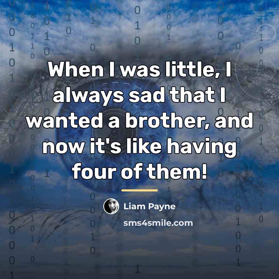 “When I was little, I always sad that I wanted…” quote by Liam Payne