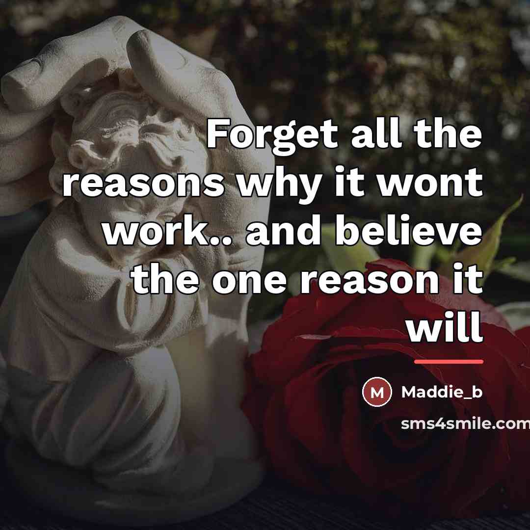 “Forget all the reasons why it wont work.. and believe…” quote by Maddie_b