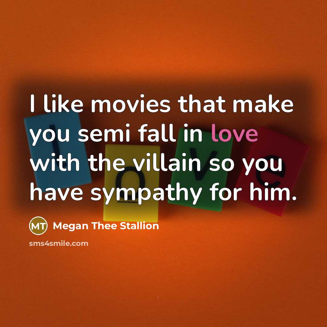 “I like movies that make you semi fall in love…” quote by Megan Thee Stallion