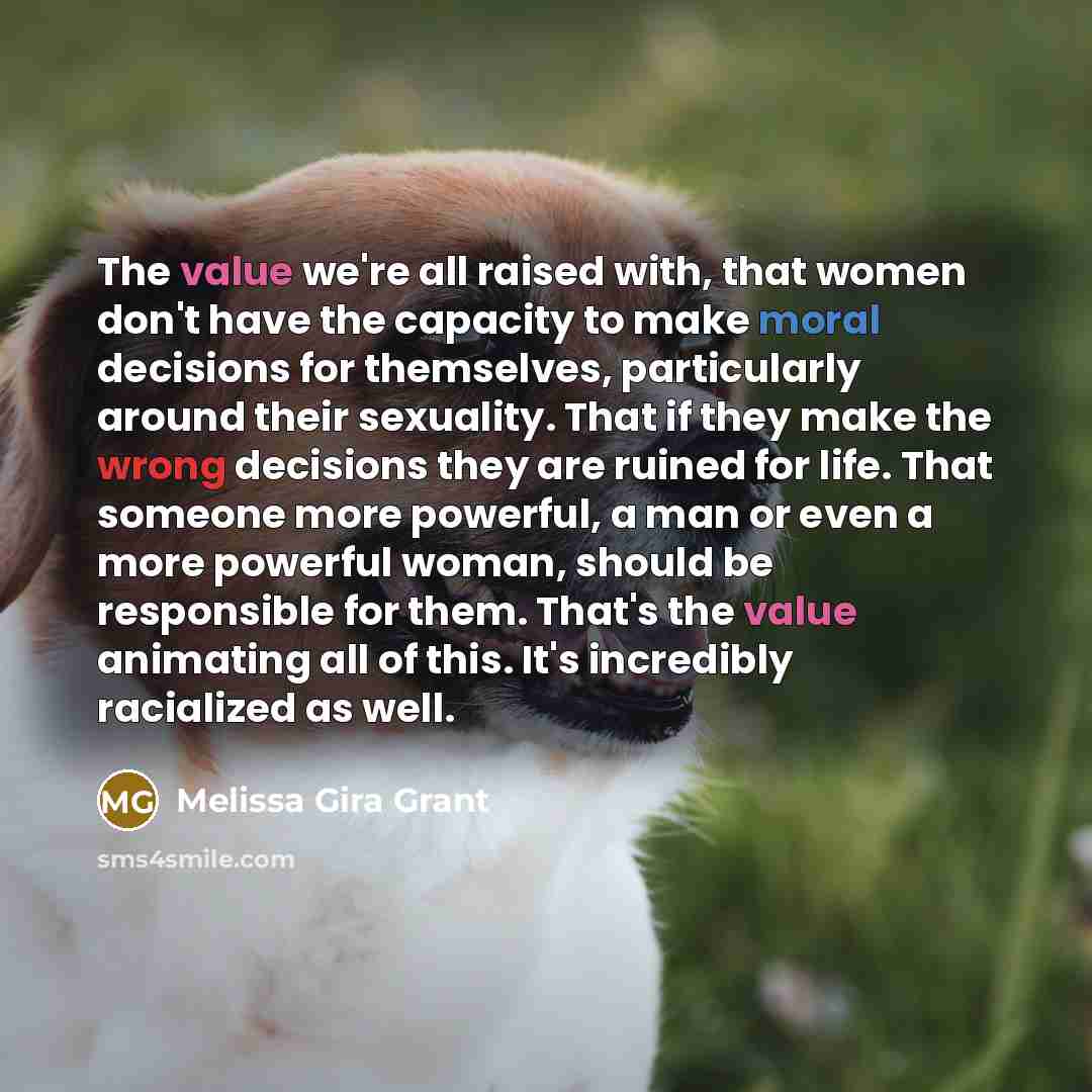 “The value we're all raised with, that women don't have…” quote by Melissa Gira Grant