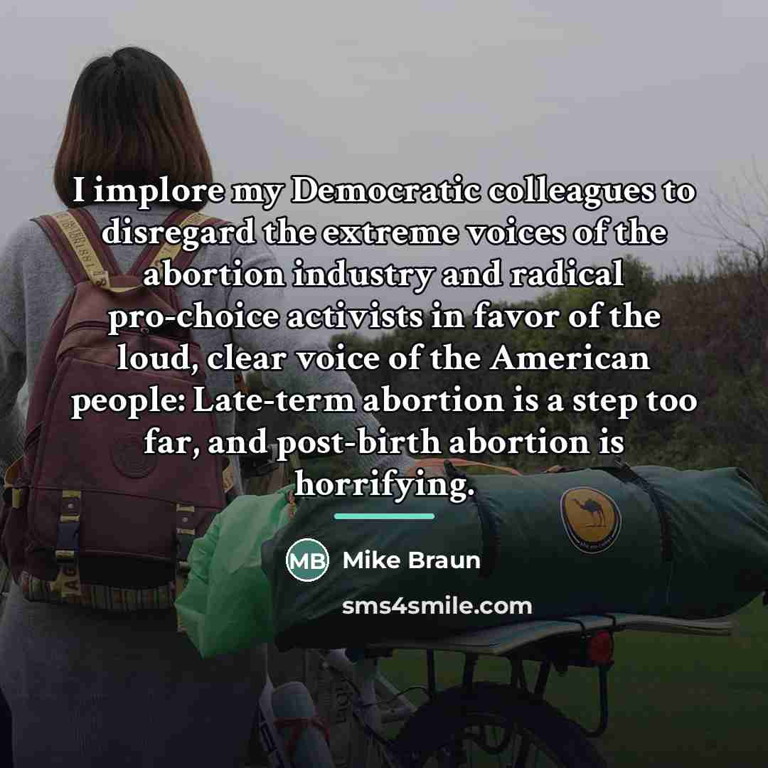 “I implore my Democratic colleagues to disregard the extreme voices…” quote by Mike Braun
