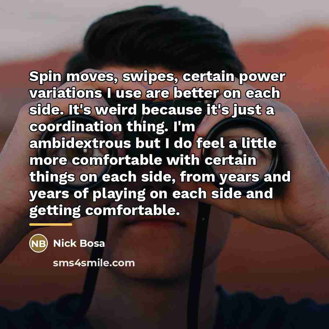 “Spin moves, swipes, certain power variations I use are better…” quote by Nick Bosa