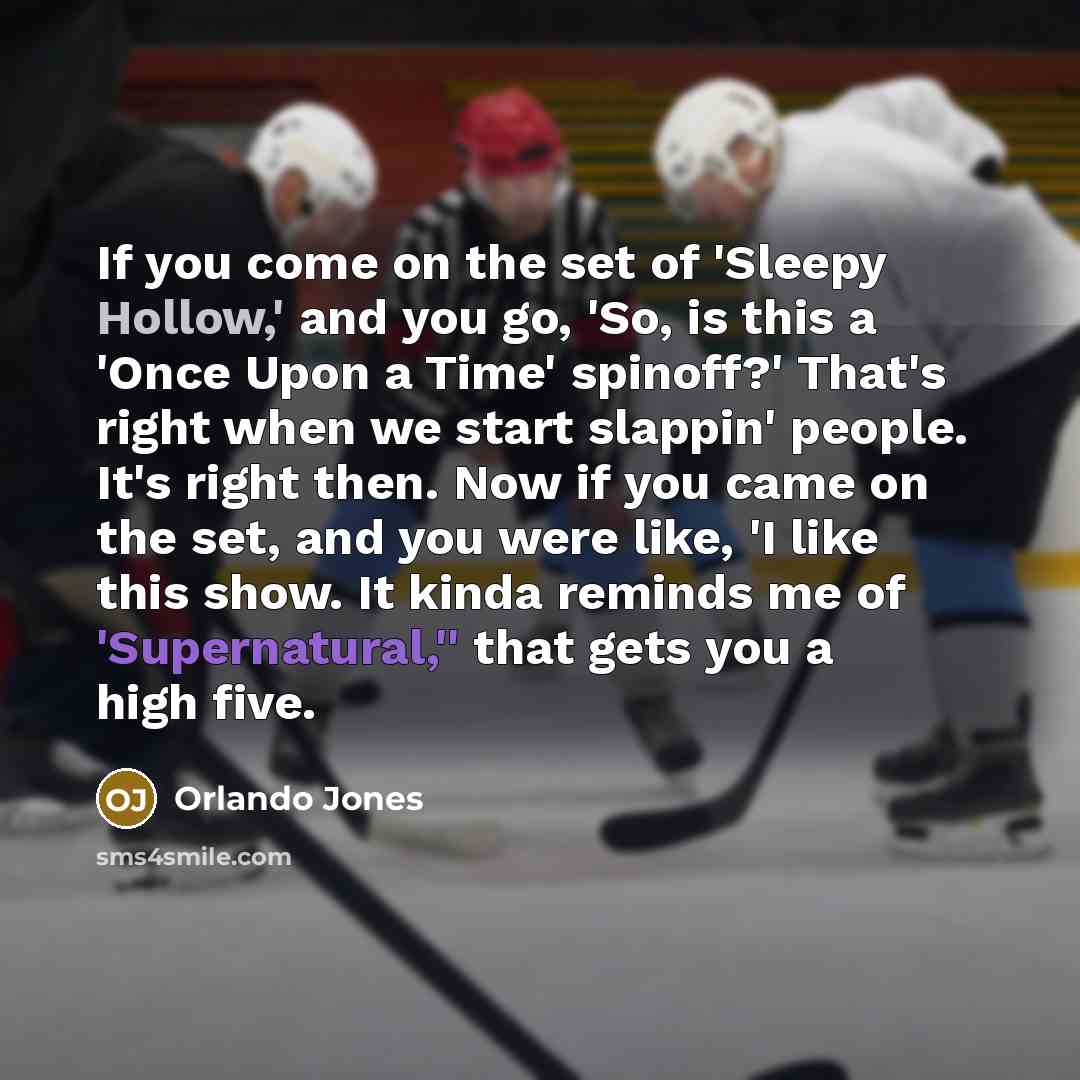 “If you come on the set of 'Sleepy Hollow,' and…” quote by Orlando Jones
