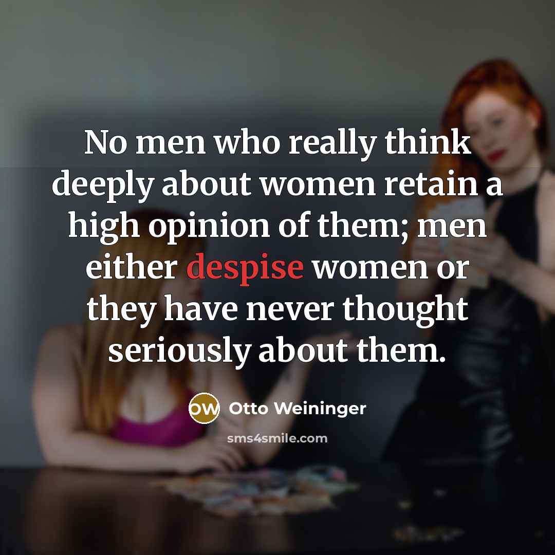 “No men who really think deeply about women retain a…” quote by Otto Weininger