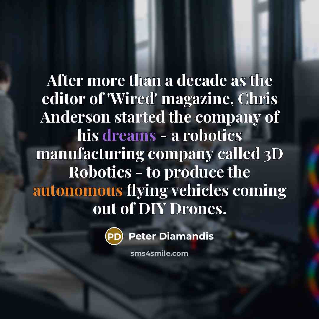 “After more than a decade as the editor of 'Wired'…” quote by Peter Diamandis