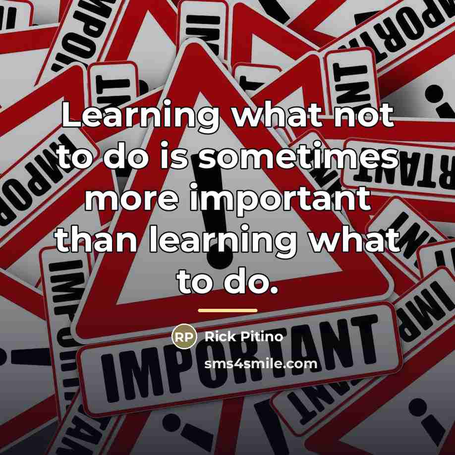 “Learning what not to do is sometimes more important than…” quote by Rick Pitino
