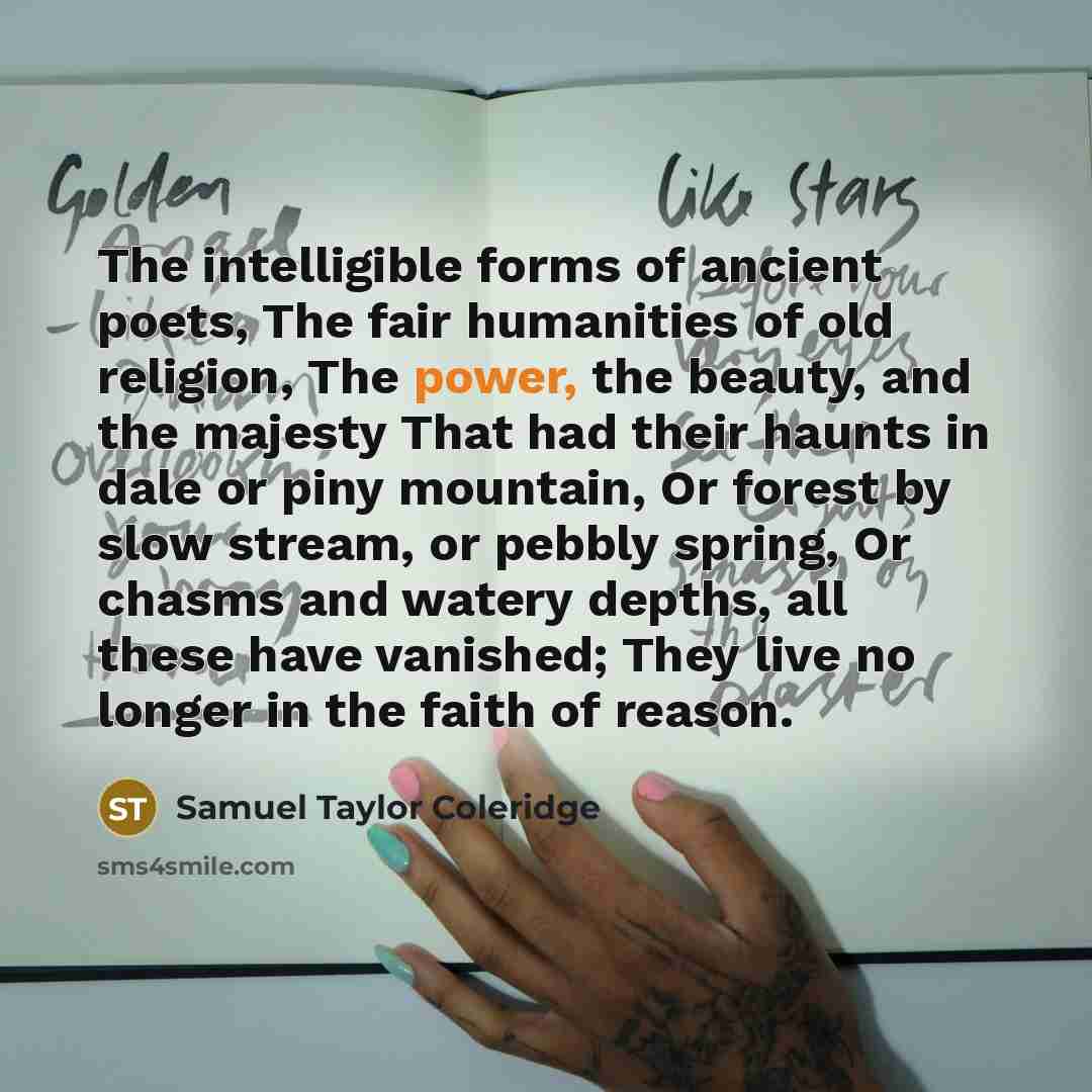 “The intelligible forms of ancient poets, The fair humanities of…” quote by Samuel Taylor Coleridge