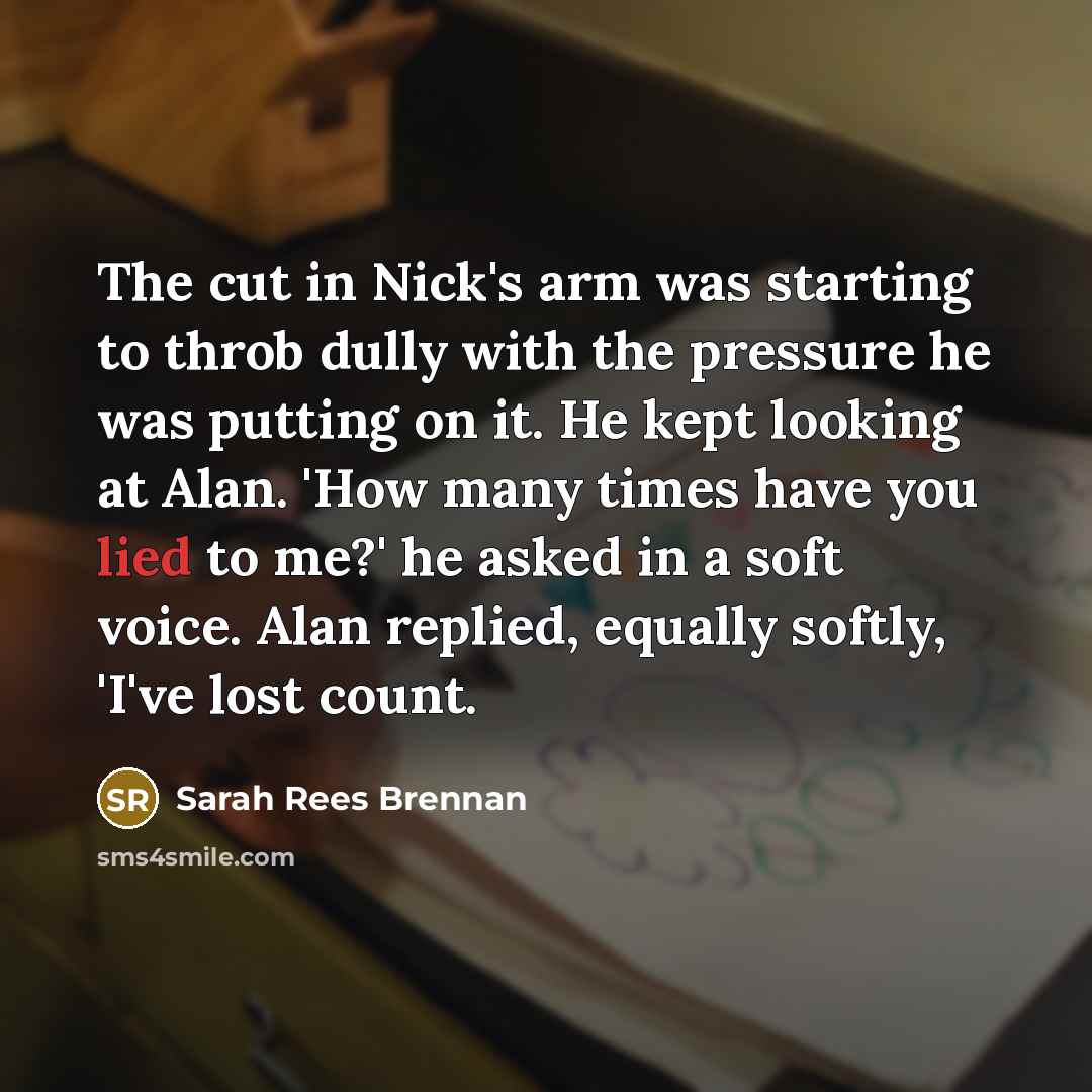 “The cut in Nick's arm was starting to throb dully…” quote by Sarah Rees Brennan