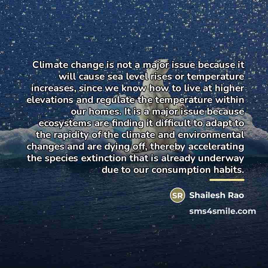 “Climate change is not a major issue because it will…” quote by Shailesh Rao