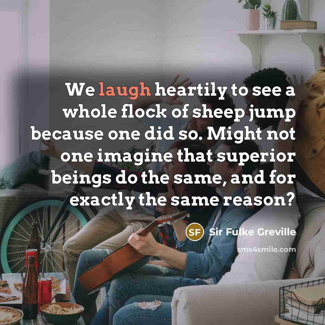 “We laugh heartily to see a whole flock of sheep…” quote by Sir Fulke Greville