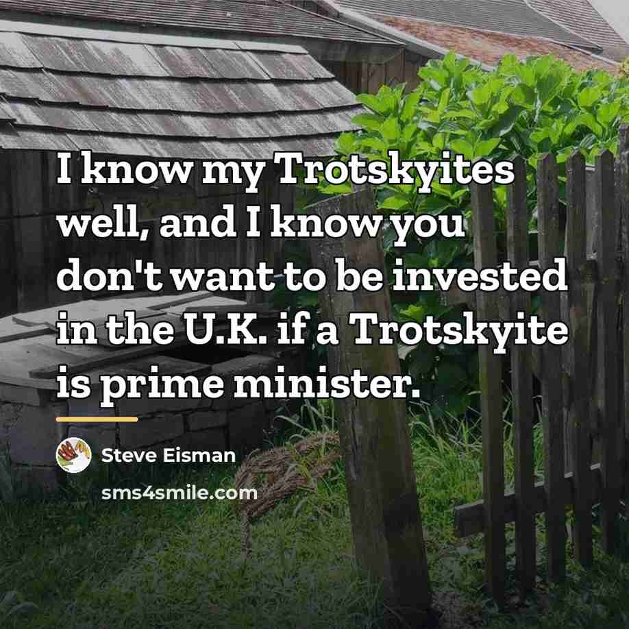 “I know my Trotskyites well, and I know you don't…” quote by Steve Eisman