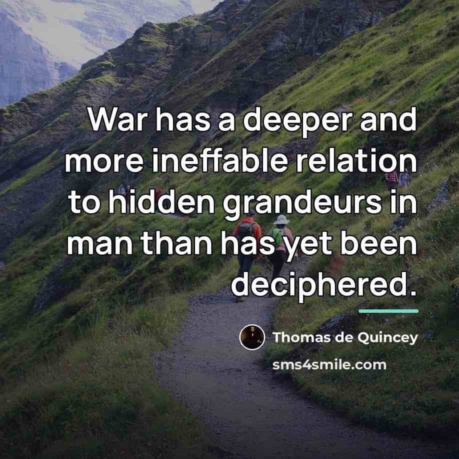 “War has a deeper and more ineffable relation to hidden…” quote by Thomas de Quincey