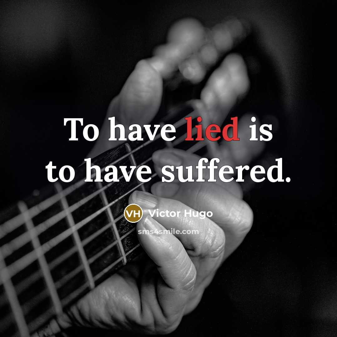 “To have lied is to have suffered.…” quote by Victor Hugo