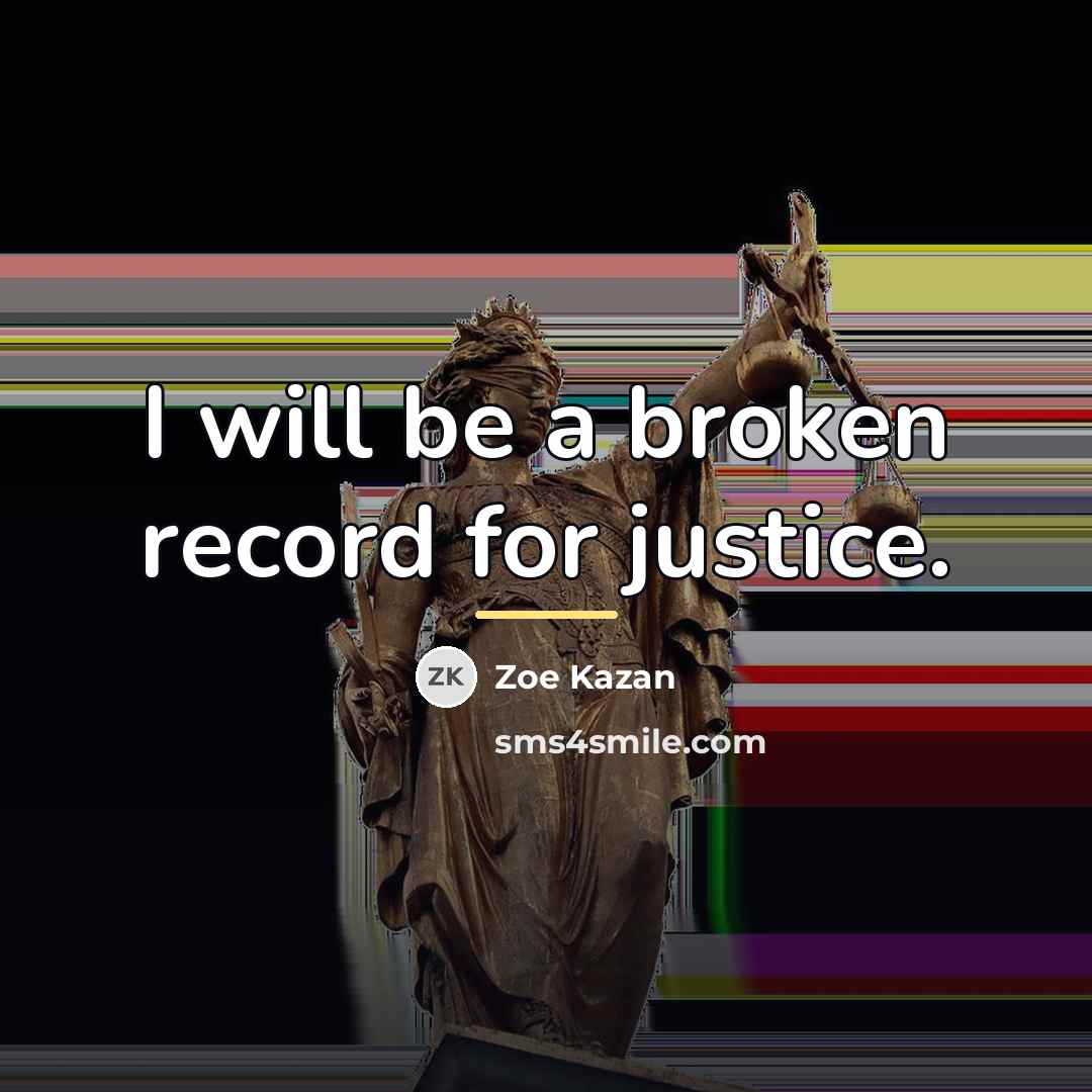 “I will be a broken record for justice.…” quote by Zoe Kazan