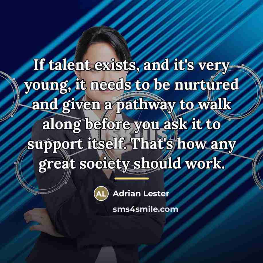 “If talent exists, and it's very young, it needs to…” quote by Adrian Lester