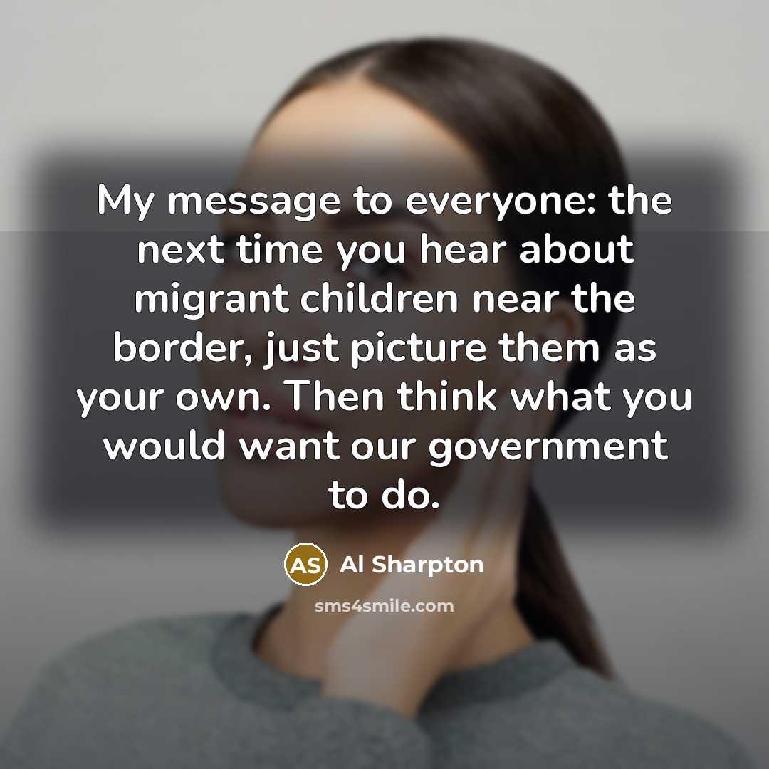 “My message to everyone: the next time you hear about…” quote by Al Sharpton