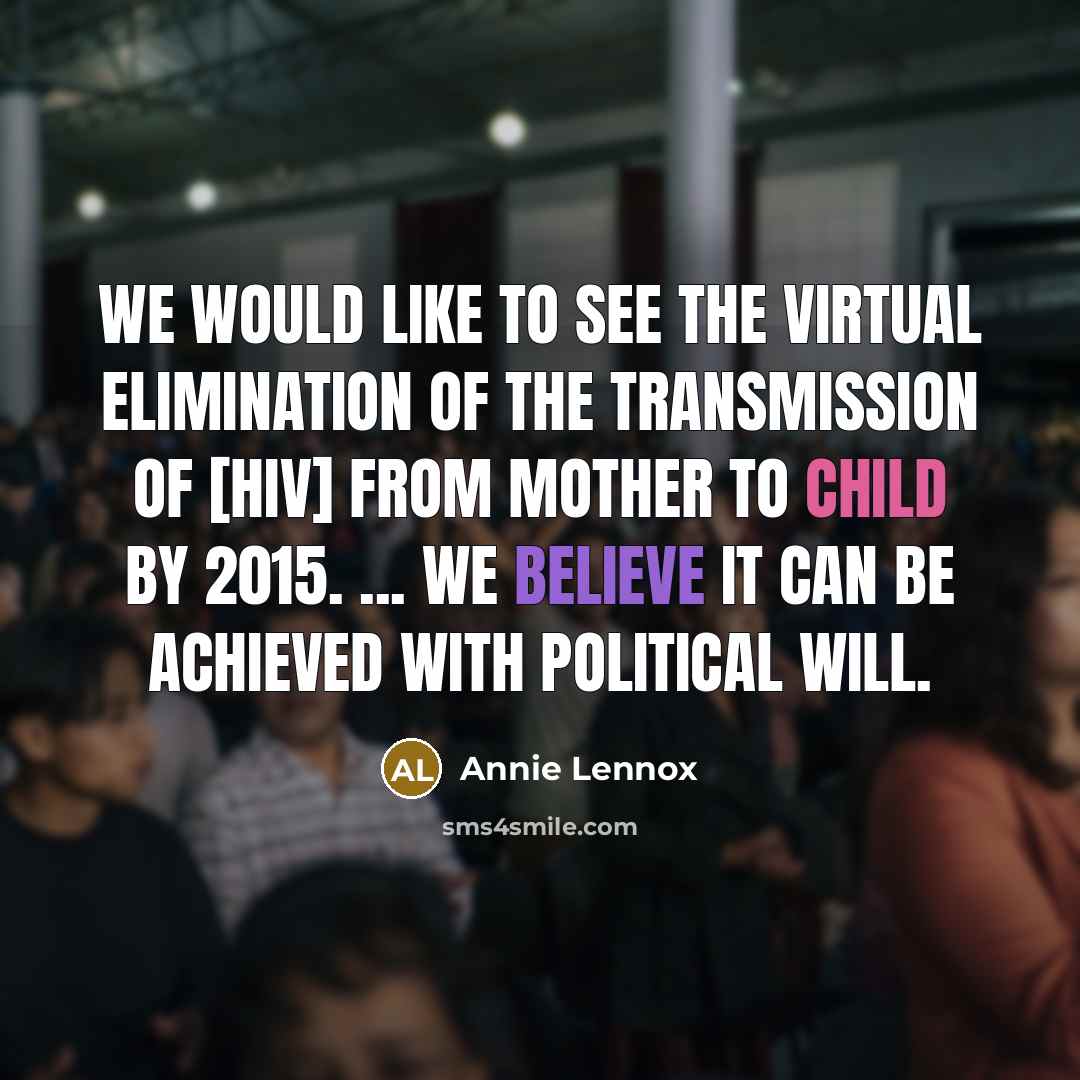 “We would like to see the virtual elimination of the…” quote by Annie Lennox