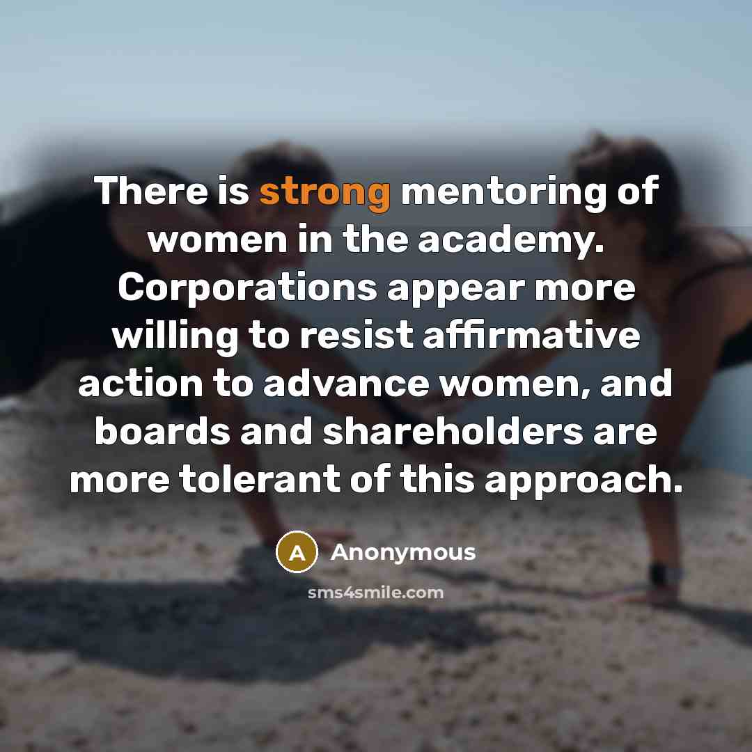 “There is strong mentoring of women in the academy. Corporations…” quote by Anonymous