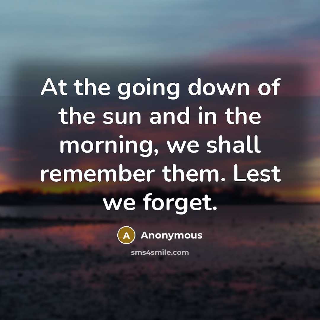 “At the going down of the sun and in the…” quote by Anonymous