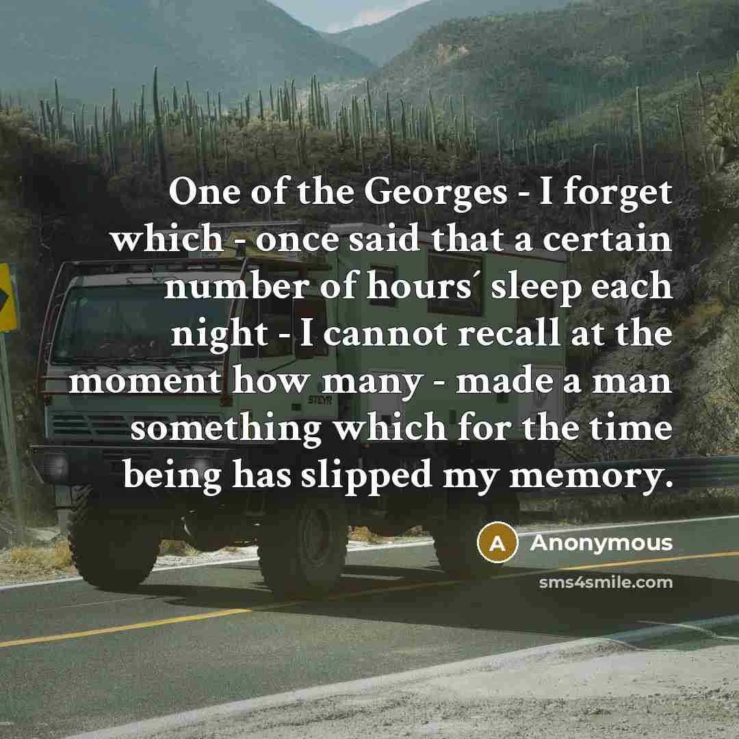 “One of the Georges - I forget which - once…” quote by Anonymous