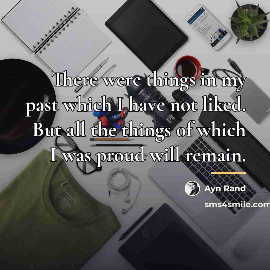“There were things in my past which I have not…” quote by Ayn Rand