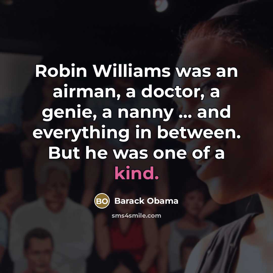 “Robin Williams was an airman, a doctor, a genie, a…” quote by Barack Obama