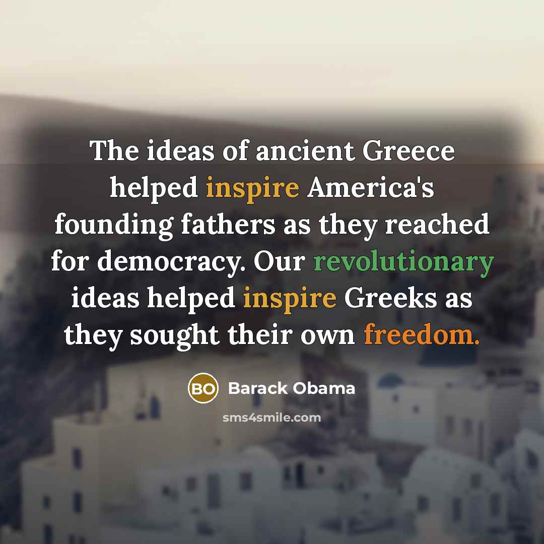 “The ideas of ancient Greece helped inspire America's founding fathers…” quote by Barack Obama