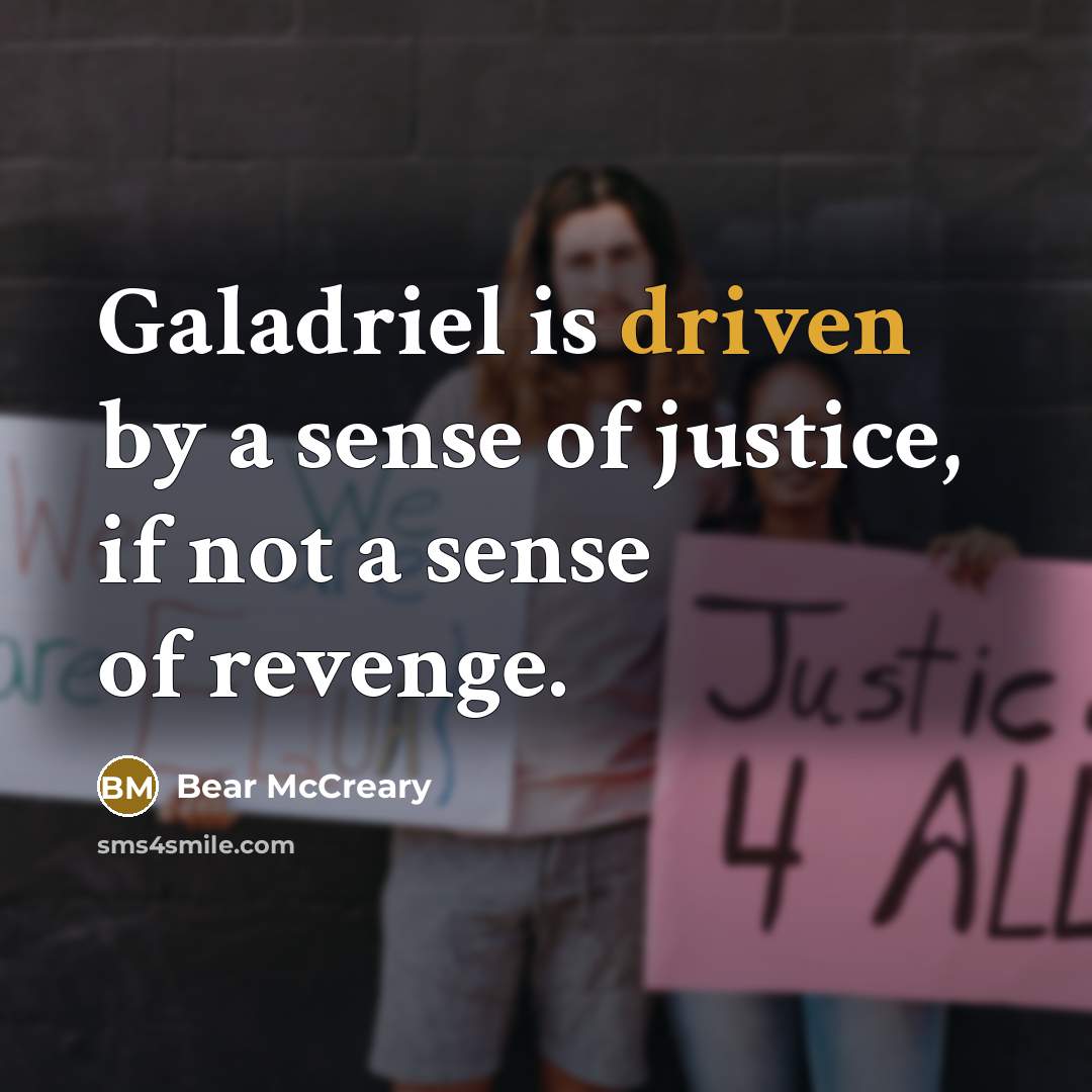 “Galadriel is driven by a sense of justice, if not…” quote by Bear McCreary
