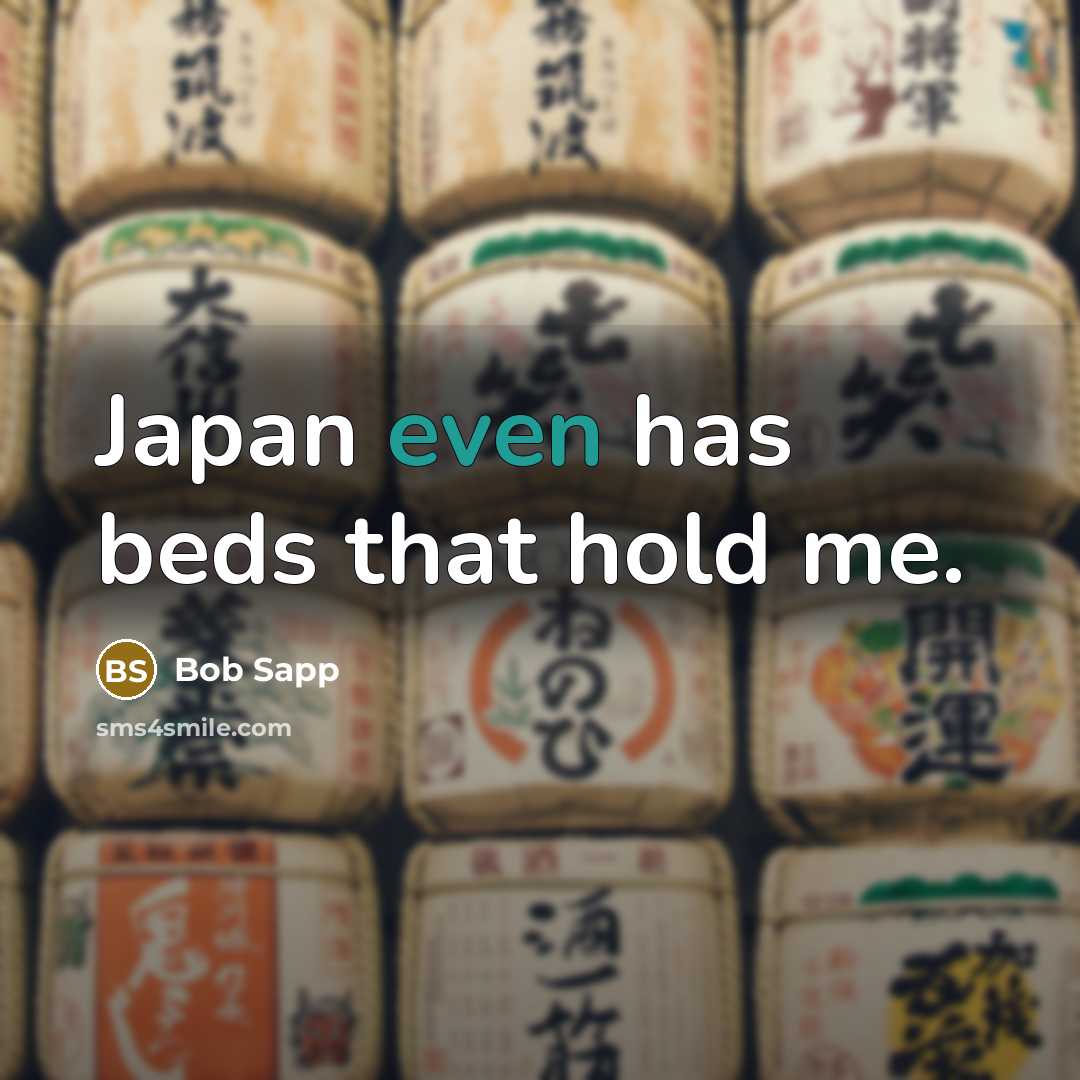 “Japan even has beds that hold me.…” quote by Bob Sapp