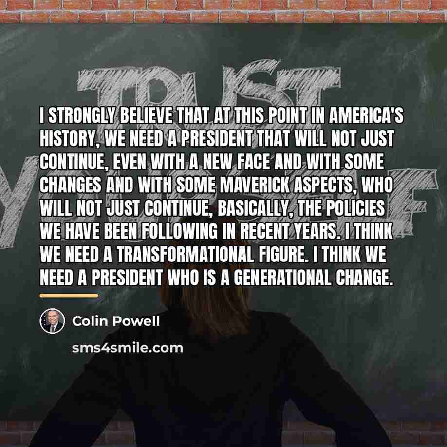 “I strongly believe that at this point in America's history,…” quote by Colin Powell