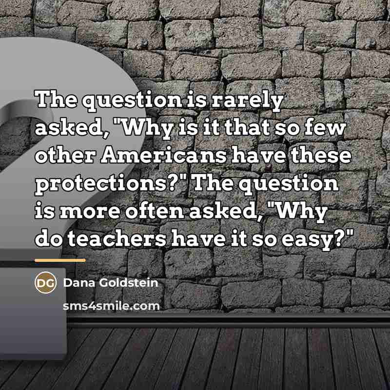 “The question is rarely asked, "Why is it that so…” quote by Dana Goldstein