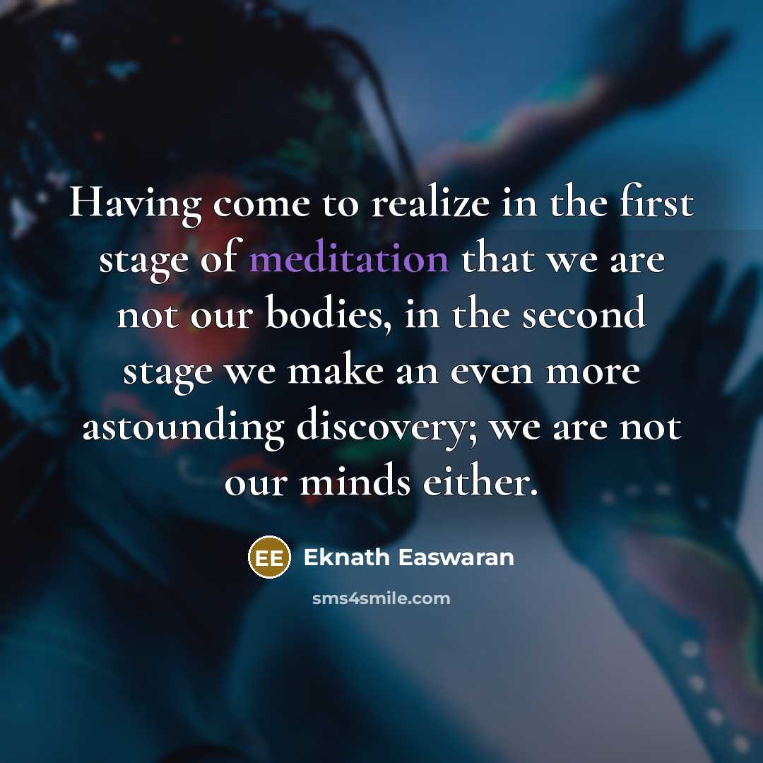 “Having come to realize in the first stage of meditation…” quote by Eknath Easwaran