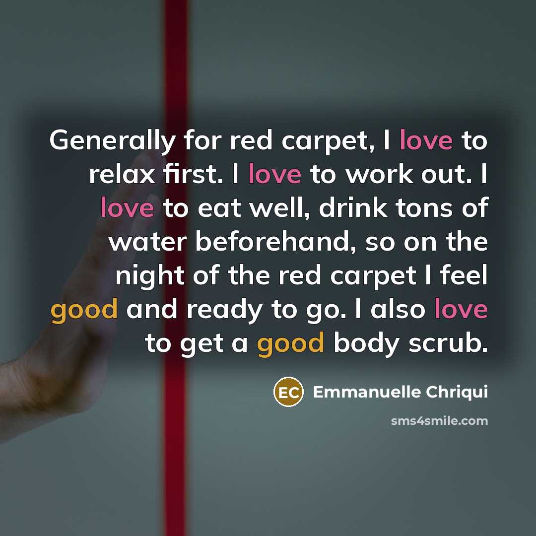 “Generally for red carpet, I love to relax first. I…” quote by Emmanuelle Chriqui