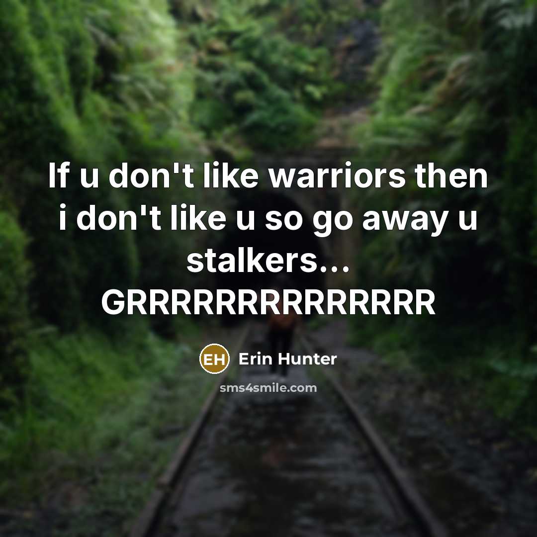“If u don't like warriors then i don't like u…” quote by Erin Hunter
