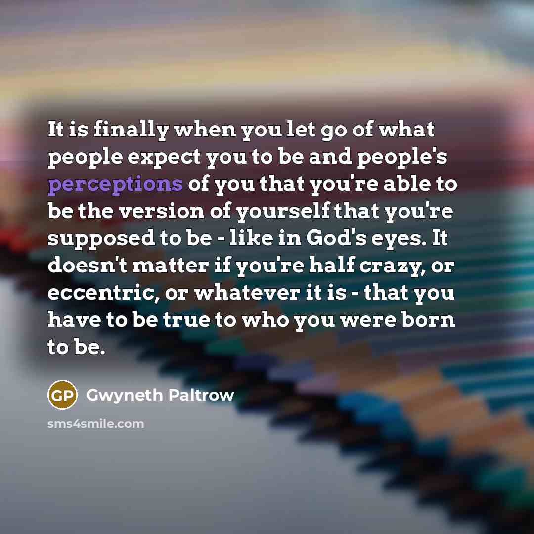 “It is finally when you let go of what people…” quote by Gwyneth Paltrow