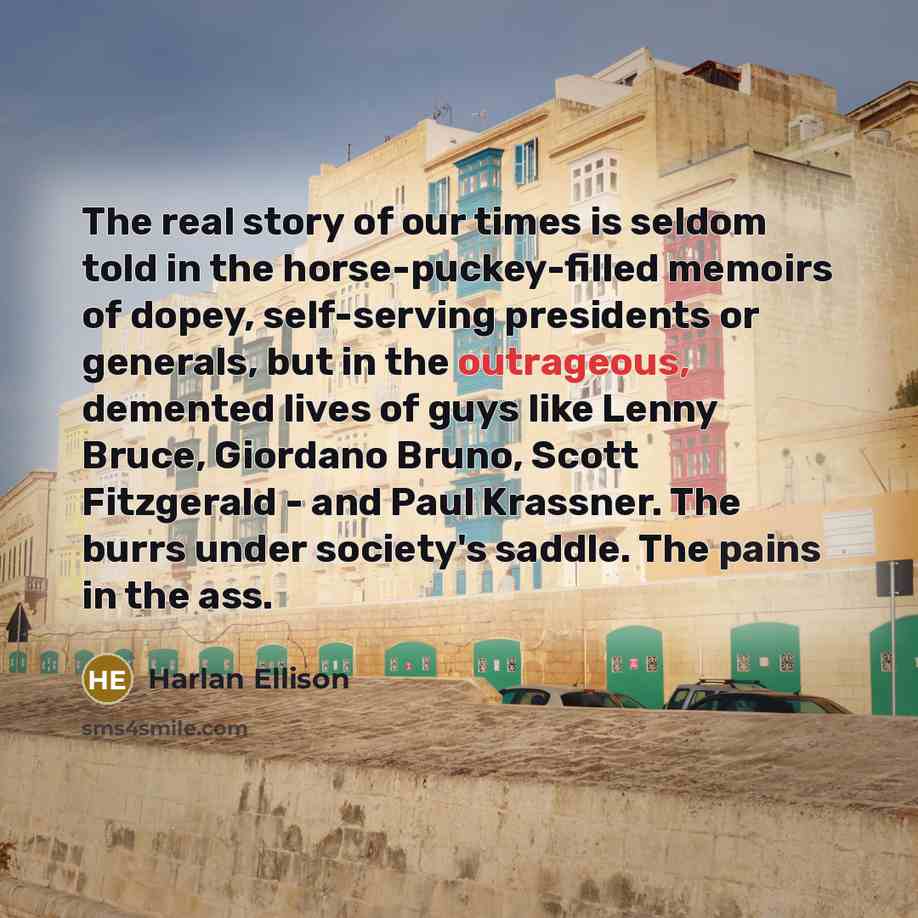 “The real story of our times is seldom told in…” quote by Harlan Ellison