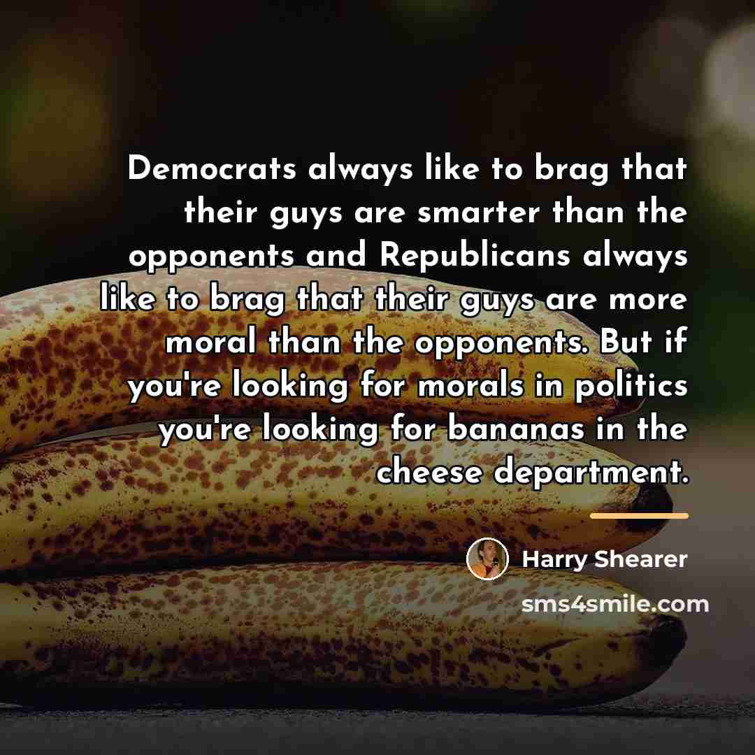 “Democrats always like to brag that their guys are smarter…” quote by Harry Shearer