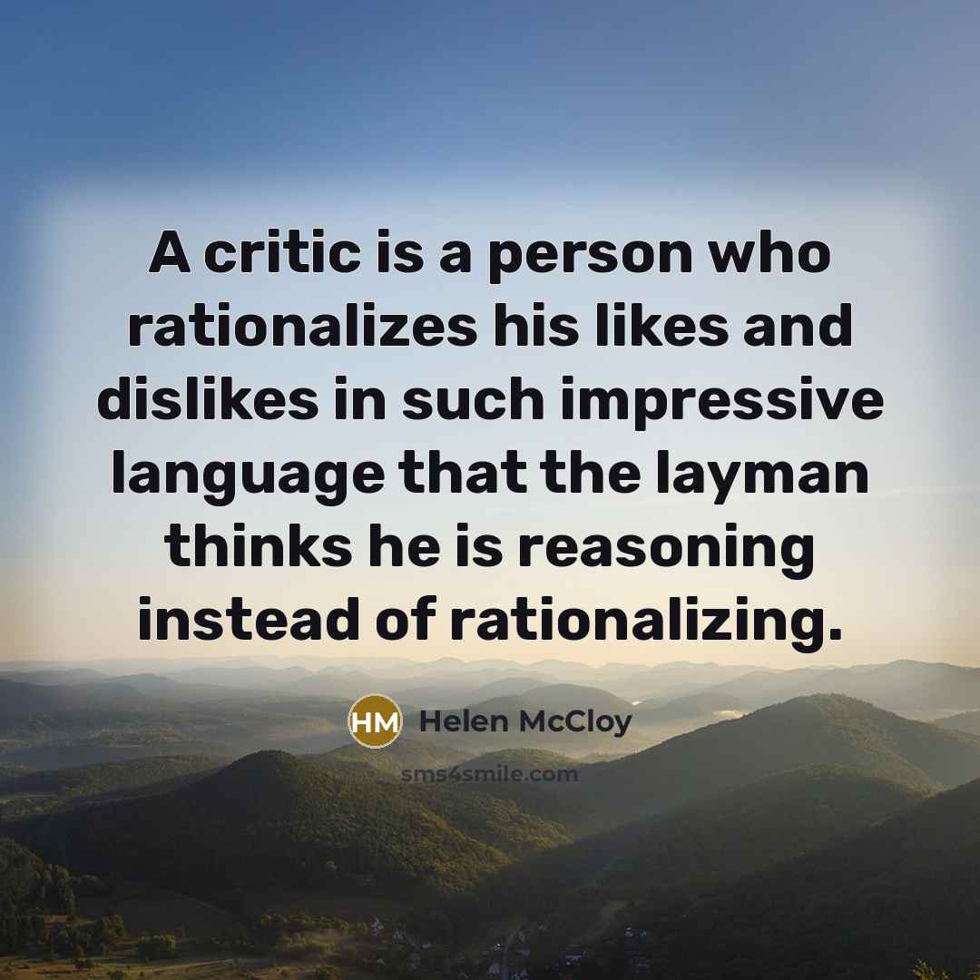 “A critic is a person who rationalizes his likes and…” quote by Helen McCloy
