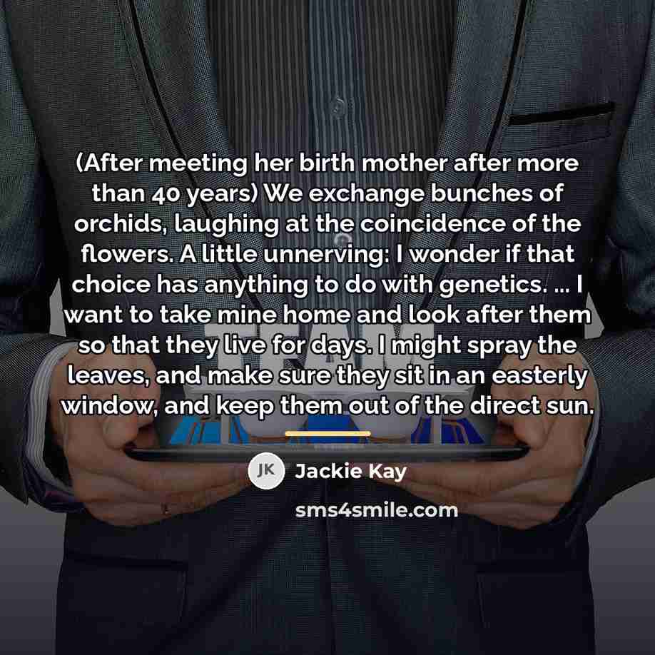 “(After meeting her birth mother after more than 40 years)…” quote by Jackie Kay