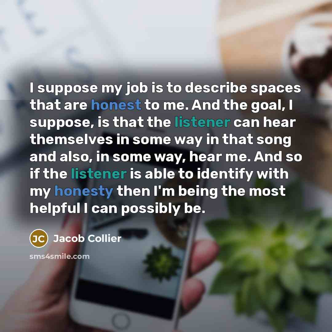 “I suppose my job is to describe spaces that are…” quote by Jacob Collier
