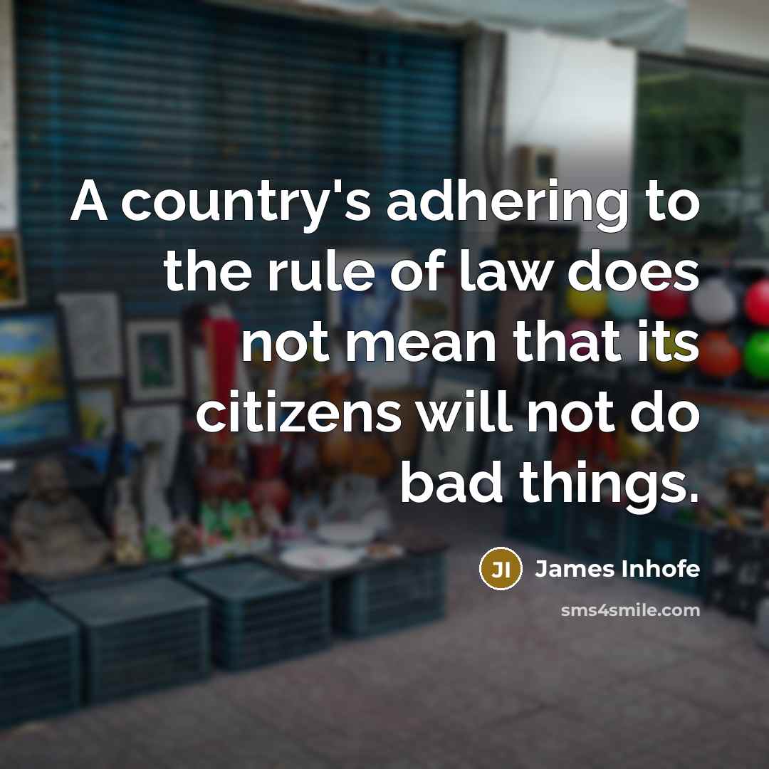 “A country's adhering to the rule of law does not…” quote by James Inhofe