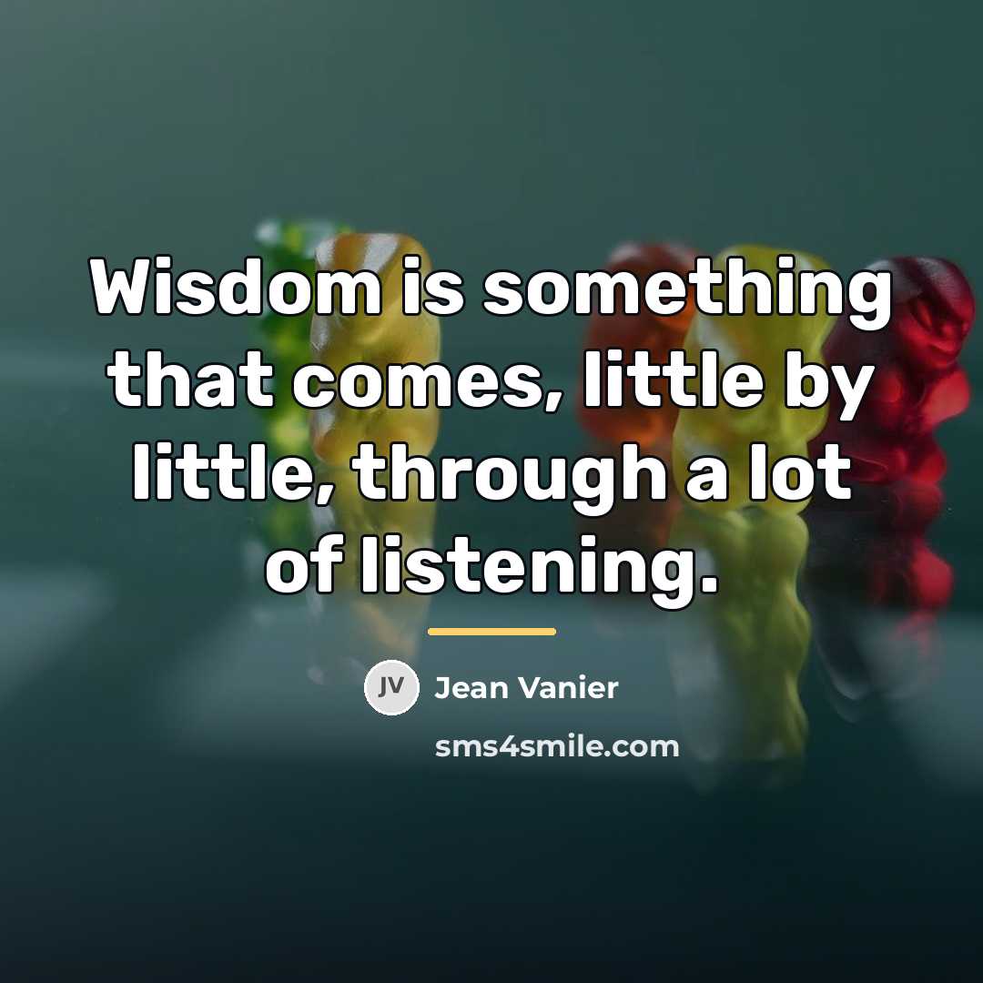 “Wisdom is something that comes, little by little, through a…” quote by Jean Vanier
